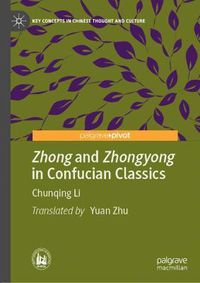 Cover image for Zhong and Zhongyong in Confucian Classics