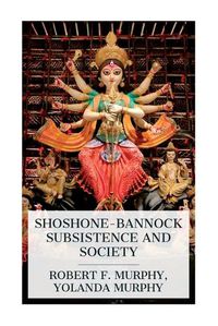 Cover image for Shoshone-Bannock Subsistence and Society