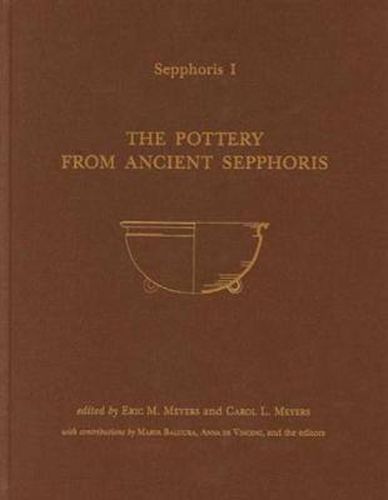 Sepphoris I: The Pottery from Ancient Sepphoris