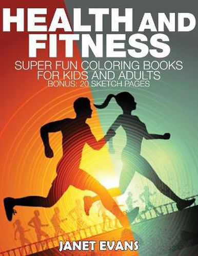 Cover image for Health and Fitness: Super Fun Coloring Books for Kids and Adults (Bonus: 20 Sketch Pages)
