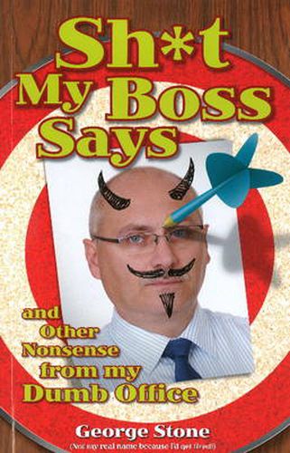 Cover image for Sh*t My Boss Says: And Other Nonsense from My Dumb Office