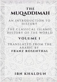 Cover image for The Muqaddimah: An Introduction to History - Volume 1