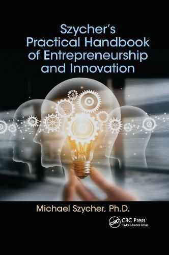 Cover image for Szycher's Practical Handbook of Entrepreneurship and Innovation