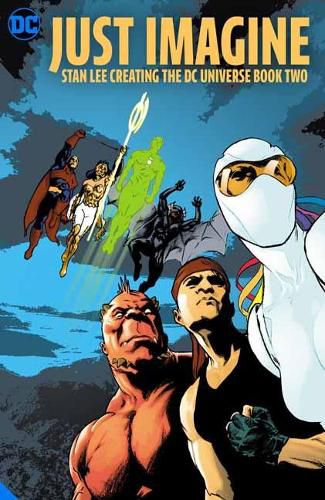 Just Imagine Stan Lee Creating the DC Universe Book Two
