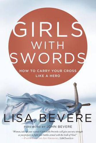 Cover image for Girls with Swords: How to Carry your Cross Like a Hero