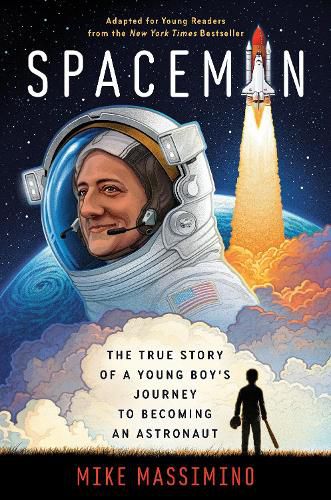 Cover image for Spaceman (Adapted for Young Readers): The True Story of a Young Boy's Journey to Becoming an Astronaut