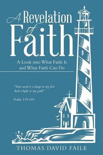 Cover image for A Revelation of Faith: A Look into What Faith Is and What Faith Can Do