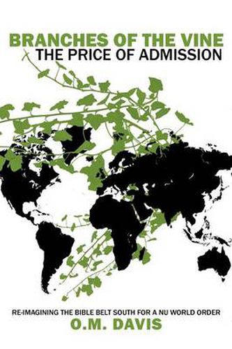 Cover image for Branches of the Vine: The Price of Admission: Re-Imagining the Bible Belt South for a NU World Order