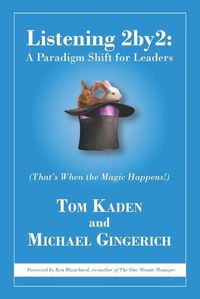 Cover image for Listening 2by2: A Paradigm Shift for Leaders (That's When the Magic Happens!)