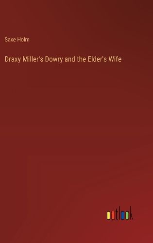 Cover image for Draxy Miller's Dowry and the Elder's Wife