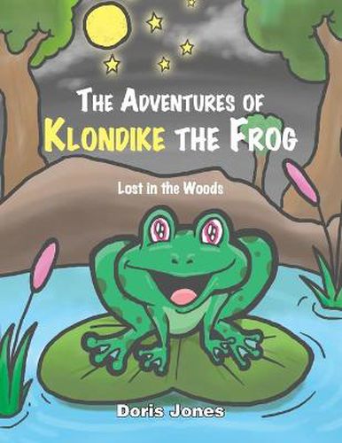 Cover image for The Adventures of Klondike the Frog: Lost in the Woods