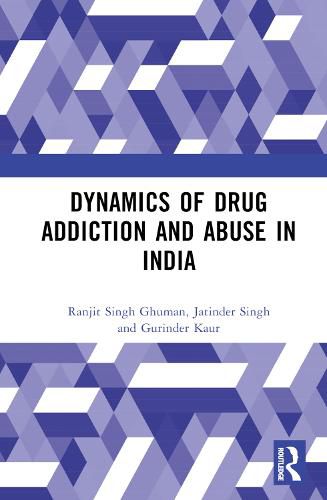 Cover image for Dynamics of Drug Addiction and Abuse in India