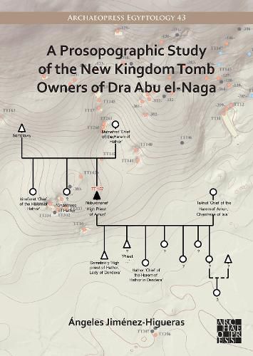 Cover image for A Prosopographic Study of the New Kingdom Tomb Owners of Dra Abu el-Naga