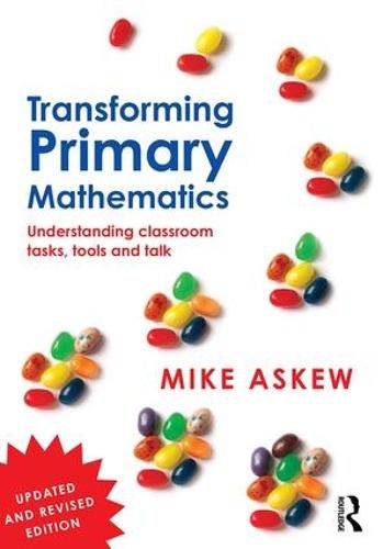 Cover image for Transforming Primary Mathematics: Understanding classroom tasks, tools and talk