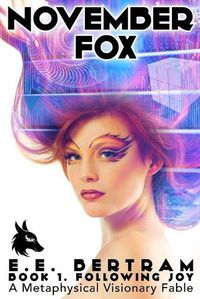 Cover image for November Fox - Book 1. Following Joy: A Metaphysical Visionary Fable