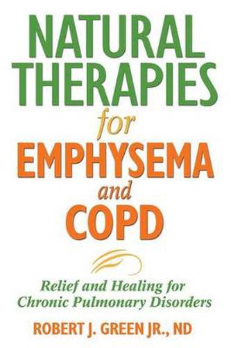 Natural Therapies for Emphysema: Relief and Healing for Chronic Pulmonary Disorders