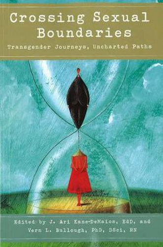 Cover image for Crossing Sexual Boundaries: Transgender Journeys, Uncharted Paths