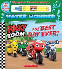Cover image for The Best Day Ever! (a Ricky Zoom Water Wonder Storybook)