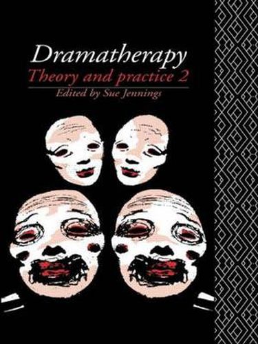 Cover image for Dramatherapy: Theory and practice 2