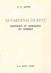 Cover image for Le Cardinal de Retz Historien Et Moraliste: Historien Et Moraliste Du Possible