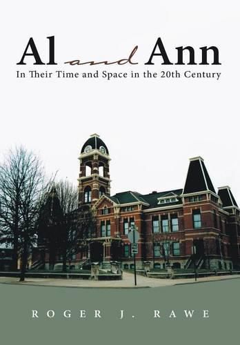 Cover image for Al and Ann: In Their Time and Space in the 20th Century