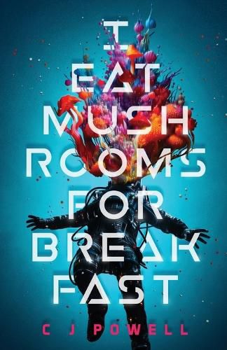 Cover image for I Eat Mushrooms For Breakfast