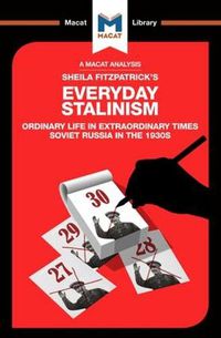 Cover image for An Analysis of Sheila Fitzpatrick's Everyday Stalinism Ordinary Life in Extraordinary Times: Soviet Russia in the 1930s: Ordinary Life in Extraordinary Times: Soviet Russia in the 1930s