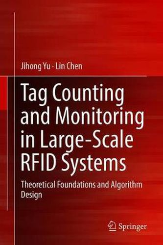 Tag Counting and Monitoring in Large-Scale RFID Systems: Theoretical Foundations and Algorithm Design