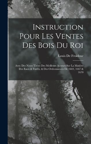 Cover image for Instruction Pour Les Ventes Des Bois Du Roi