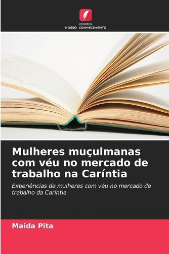 Cover image for Mulheres muculmanas com veu no mercado de trabalho na Carintia
