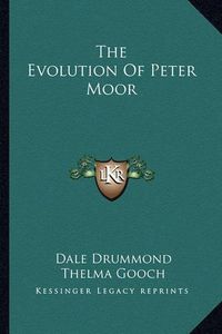 Cover image for The Evolution of Peter Moor