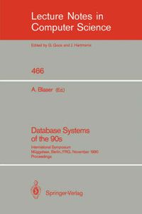 Cover image for Database Systems of the 90s: International Symposium, Muggelsee, Berlin, FRG, November 5-7, 1990, Proceedings