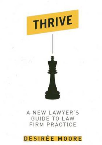 Cover image for Thrive: A New Lawyer's Guide to Law Firm Practice