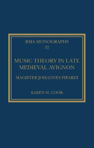 Cover image for Music Theory in Late Medieval Avignon: Magister Johannes Pipardi