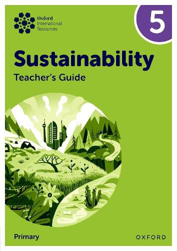 Cover image for Oxford International Sustainability: Teacher's Guide 5 (Primary)