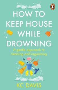 Cover image for How to Keep House While Drowning
