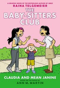 Cover image for Claudia and Mean Janine: A Graphic Novel (the Baby-Sitters Club #4) (Revised Edition): Full-Color Edition