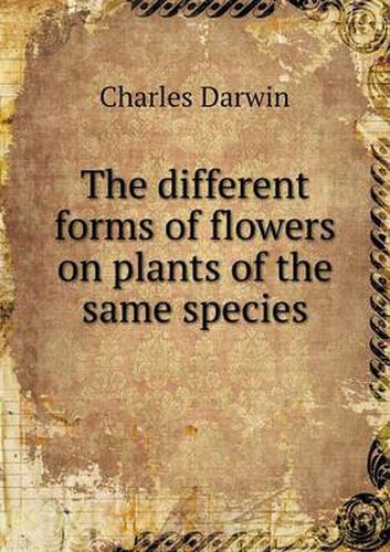 Cover image for The different forms of flowers on plants of the same species