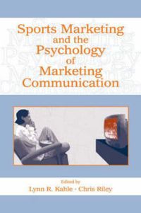 Cover image for Sports Marketing and the Psychology of Marketing Communication