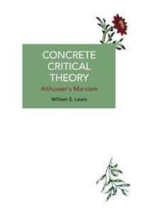 Cover image for Concrete Critical Theory: Althusser's Marxism