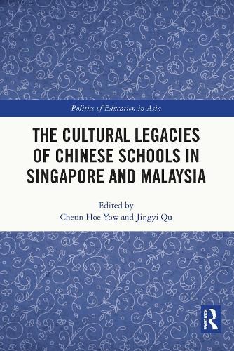Cover image for The Cultural Legacies of Chinese Schools in Singapore and Malaysia