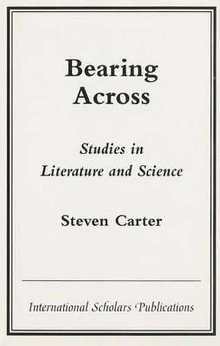 Bearing Across: Studies in Literature and Science