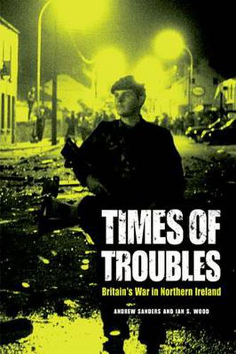 Times of Troubles: Britain's War in Northern Ireland