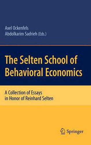 Cover image for The Selten School of Behavioral Economics: A Collection of Essays in Honor of Reinhard Selten