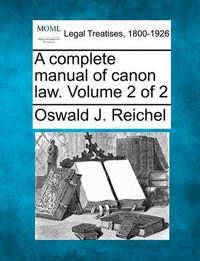 Cover image for A Complete Manual of Canon Law. Volume 2 of 2