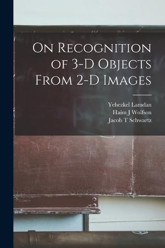 Cover image for On Recognition of 3-D Objects From 2-D Images