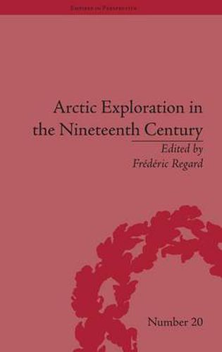 Cover image for Arctic Exploration in the Nineteenth Century: Discovering the Northwest Passage: Discovering the Northwest Passage