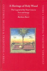 Cover image for A Heritage of Holy Wood: The Legend of the True Cross in Text and Image