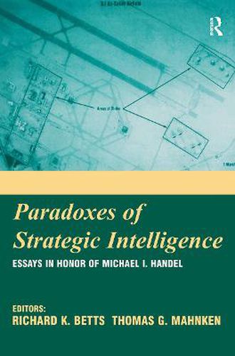 Cover image for Paradoxes of Strategic Intelligence: Essays in Honor of Michael I. Handel