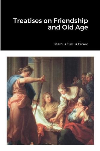 Treatises on Friendship and Old Age